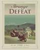 Strange Defeat: The Fall of France 1940
