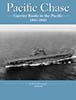 Pacific Chase: Carrier Raids in the Pacific, 1941-1942