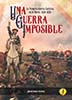 Una Guerra Imposible La Primera Guerra Carlista en el Norte 1834-1838