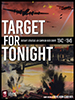 Target for Tonight: Britains Strategic Air Campaign Over Europe, 1942-1945