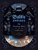 Baltic Empires The Northern Wars of 1558-1721
