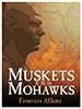 Muskets and Mohawks: Frontiers Aflame